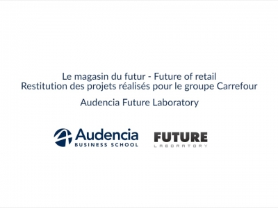 Audencia – Restitution Carrefour Futur Laboratory 2017
