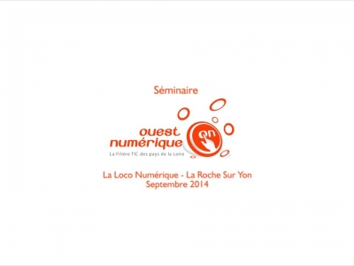 Ouest Numérique – Séminaire La Loco Numérique