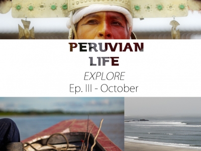 EXPLORE – Peruvian Life Ep. 3