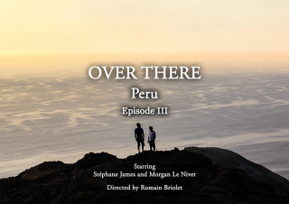 OVER THERE | PERU – Episode 3