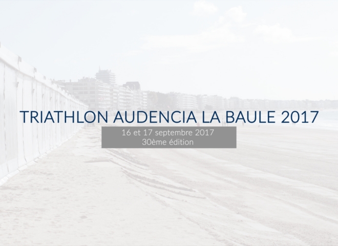 Triathlon Audencia La Baule 2017 – Les coulisses