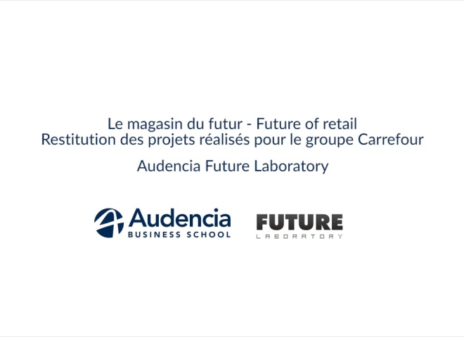 Audencia – Restitution Carrefour Futur Laboratory 2017