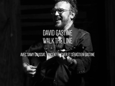 David Gastine – Live Session « Walk The Line » – Johnny Cash Cover